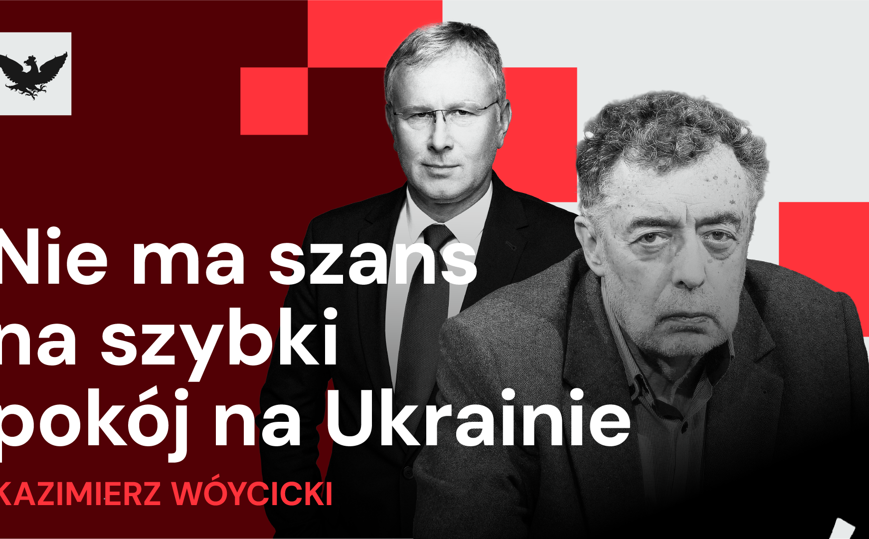 „Rzecz w tym”: Kazimierz Wóycicki: „Ukraina się nie podda”