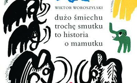 Okładka książki „Dużo śmiechu trochę smutku to historia o mamutku”