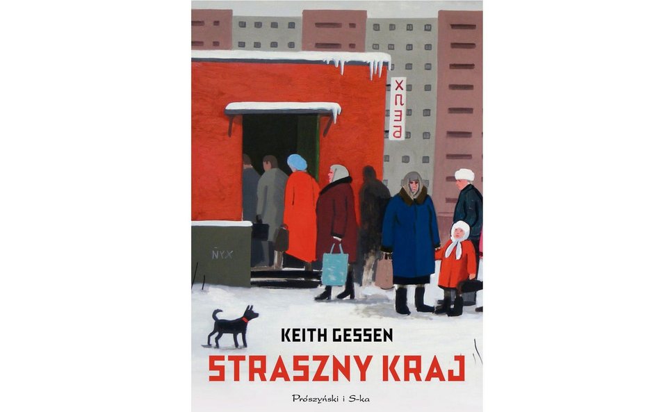 Amerykanin w Moskwie. Keith Gessen „Straszny kraj