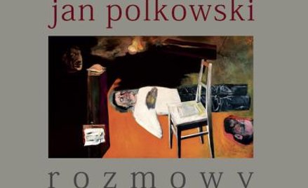 Tom Jana Polkowskiego ukaże się w bibliotece „Napisu” w 2019 roku