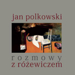 Tom Jana Polkowskiego ukaże się w bibliotece „Napisu” w 2019 roku