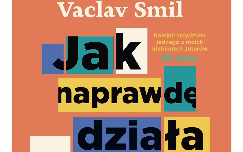 „Jak naprawdę działa świat”, Václav Smil, tłum. Dariusz Rossowski, wyd. Insignis
