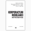 Joost Minnaar, Pim de Morree Korporacyjni rebelianci Niech praca będzie frajdą Wydawnictwo Studio Em