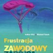Bestseller "Frustracja – zawodowy zabójca"