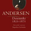 Andersen, Dzienniki 1825–1875, Wybór i przekład Bogusława Sochańka, Media Rodzina 2014