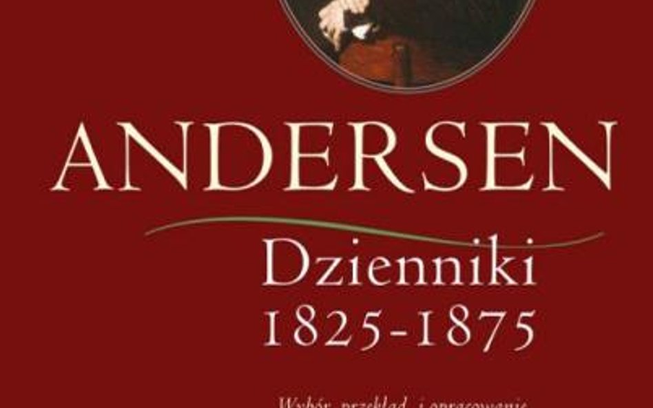 Andersen, Dzienniki 1825–1875, Wybór i przekład Bogusława Sochańka, Media Rodzina 2014