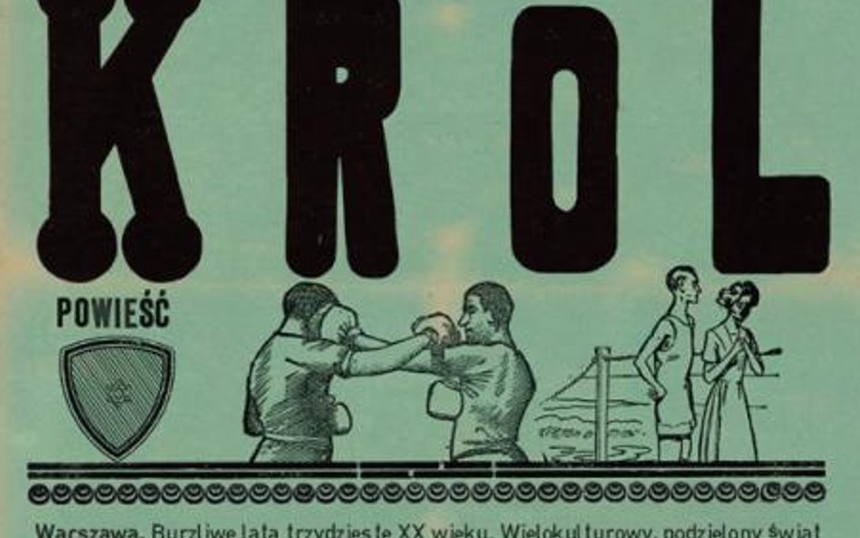 Szczepan Twardoch Król, Wydawnictwo Literackie, Kraków 2016