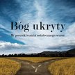 Wygraj książkę "Bóg ukryty. W poszukiwaniu ostatecznego sensu"