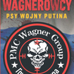 Wagnerowcy. Psy wojny Putina - Grzegorz Kuczyński Bellona Warszawa 2022