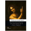 „Sokrates i inni święci”. Otwartość, lecz nie naiwna