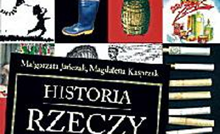 Małgorzata Jańczak, Magdalena Kasprzak, Historia rzeczy codziennych, Oprac. graf. Katarzyna Gintowt,
