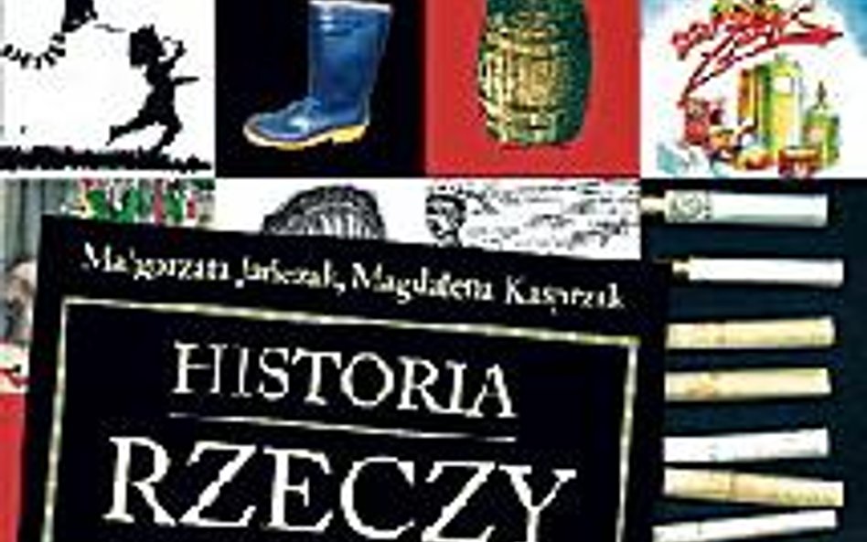 Małgorzata Jańczak, Magdalena Kasprzak, Historia rzeczy codziennych, Oprac. graf. Katarzyna Gintowt,