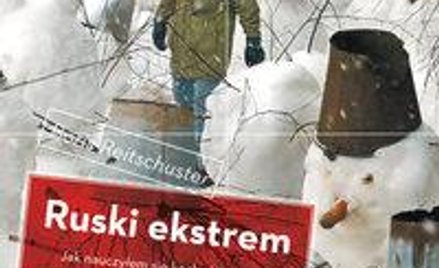 Boris Reitschuster, „Ruski ekstrem. Jak pokochałem Moskwę”, Carta Blanca, 2010