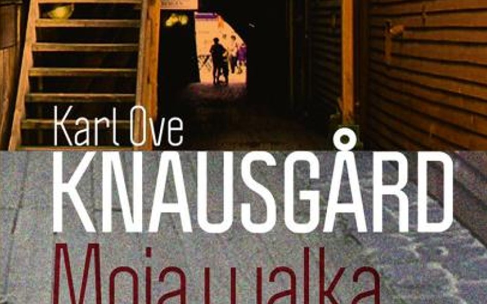 Karl Ove Knausgaard, „Moja walka”, Wydawnictwo Literackie 2014–2016