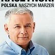 Jarosław Kaczyński - Polska naszych marzeń