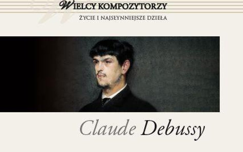 Wielcy kompozytorzy Claude Debussy
