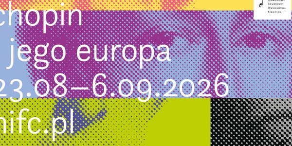 Chopin i jego Europa – festiwal wielkich interpretacji