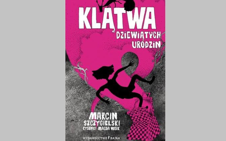 Marcin Szczygielski, „Klątwa dziewiątych urodzin”, Bajka, 2016