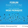 W co inwestować? Forum „Moje Pieniądze” [live]