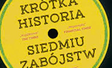 Marlon James, „Krótka historia siedmiu zabójstw” przeł. Robert Sudół, Wydawnictwo Literackie e-book 