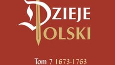 „Dzieje Polski. Tom 7”: Nieszczęścia i reformy