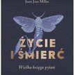 „Życie i śmierć. Wielka księga pytań”, Juan Luis Arsuaga, Juan Jose Millas, przeł. Ewa Ratyjczyk, wy