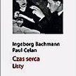 Ingeborg Bachman , Paul Celan "Czas serca" Przeł. Małgorzata Łukasiewicz A5, Kraków 2010