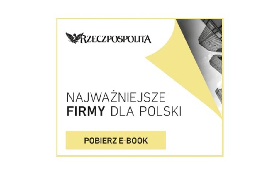 Najważniejsze firmy dla Polski. Dodatek „Rzeczpospolitej”