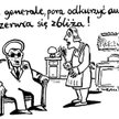 Komentarz rysunkowy. Panie generale, pora odkurzyć aureolę