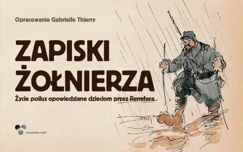 „Zapiski żołnierza. Życie poilus opowiedziane dzieciom przez Renefera”, Gabrielle Thierry (opr.) tłu