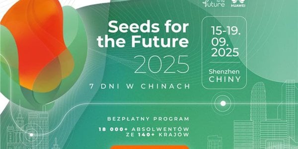 Huawei Seeds for the Future 2025: ostatni moment na dołączenie do międzynarodowej społeczności młodych talentów!