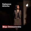 Maja Ostaszewska w ,,Kofman. Podwójne wiązanie”