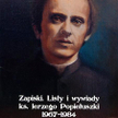 zapiski. listy i wywiady ks. Jerzego Popiełuszki; 1967 – 1984; opracował o. Gabriel Bartoszewski, Of