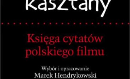 Marek Hendrykowski i jego książka Najlepsze kasztany
