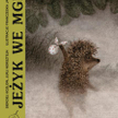 Siergiej Kozłow, Jurij Norsztejn, „Jeżyk we mgle”, przełożyła Renata Lis, Wydawnictwo Sic! 2016