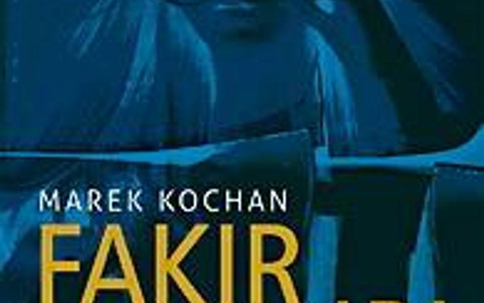 Marek Kochan, „Fakir z Ipi", Zysk i S-ka, Poznań 2013