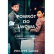 Philippe Sands „Powrót do Lwowa”, Oficyna Wydawnicza ASPRA, przeł. Jacek Soszyński, Warszawa 2018