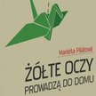 Żółte oczy wiodą do domu