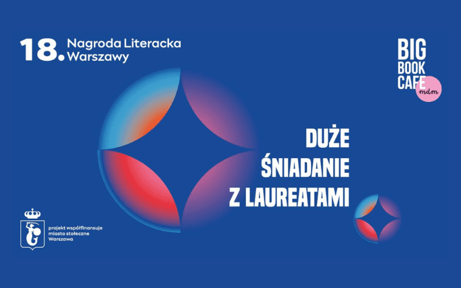 18. Nagroda Literacka Warszawy - zaproszenia na Duże Śniadanie z Laureatami