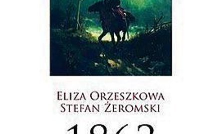 Eliza Orzeszkowa, Stefan Żeromski, „1863", Wydawnictwo Sic!, Warszawa 2013