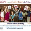 Plakat ubiegłorocznego Światowego Dnia Raka z hasłem „Kocham moje dzieciństwo bez dymu”