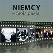 Mieczysław Tomala Niemcy – moją pasją Elipsa, Warszawa 2010