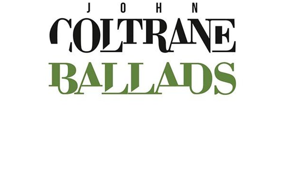 John Coltrane „Ballads 1956 – 1962", Le Chant du Monde/CMD, 4CD, 2015