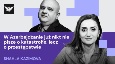 Shahla Kazimova: W Azerbejdżanie już wcześniej była duża nieufność do Rosji