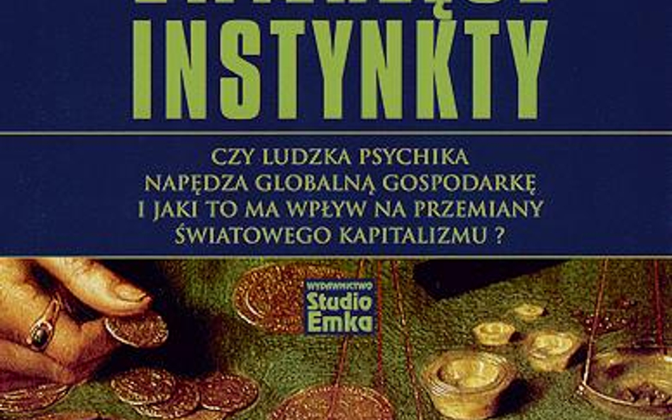 „Zwierzęce instynkty!", George A. Akerlof, Robert J. Shiller Studio Emka i Deloitte