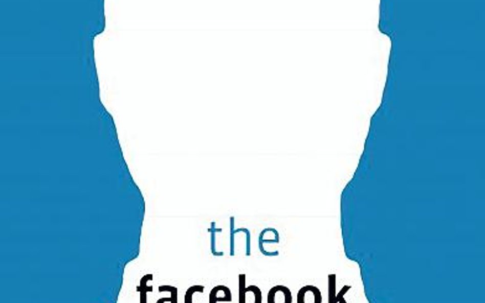 „The Facebook Effect. The Inside Story of the Company That Is Connecting the World" David Kirkpatric
